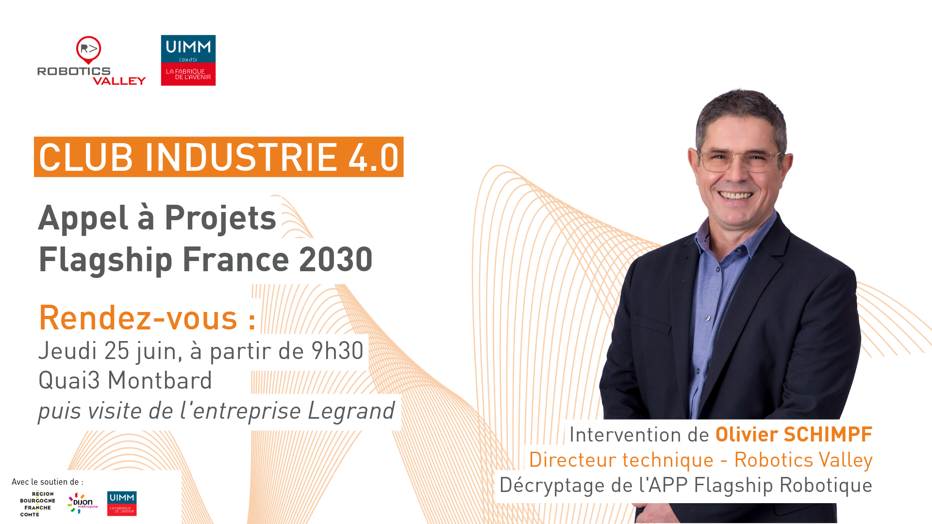 Affiche du Club Industrie 4.0 pour l'Appel à Projets Flagship France 2030, le jeudi 25 juin à Montbard, avec le portrait d'Olivier Schimpf, Directeur technique de Robotics Valley.